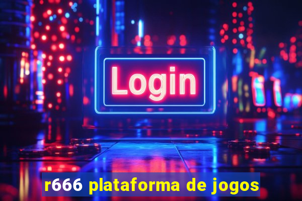 r666 plataforma de jogos